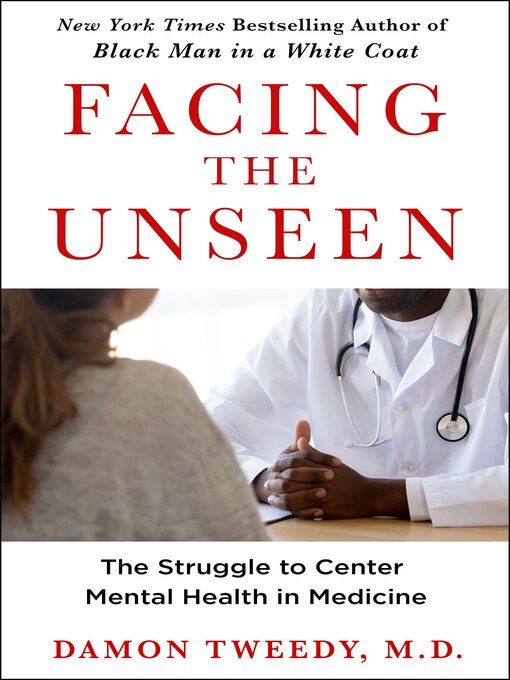 Title details for Facing the Unseen by Damon Tweedy, M.D. - Available